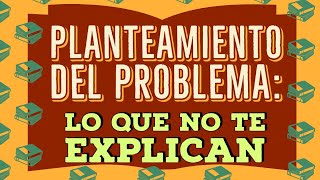 CÓMO HACER EL PLANTEAMIENTO DEL PROBLEMA TIPS Y RECOMENDACIONES QUE NUNCA TE EXPLICAN [upl. by Nedle715]