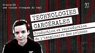 TECHNOLOGIES CARCÉRALES  Production et reproduction de limaginaire des prisons [upl. by Ahseirej]