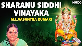 Sharanu Siddhi Vinayaka  MLVasantha Kumari  Carnatic Vocal Purandaradasa Songs  Ganesha Song [upl. by Ahseital]