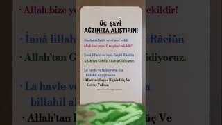 ÜÇ ŞEYİ AĞZINIZA ALIŞTIRIN dua güzelsözler [upl. by Petunia]