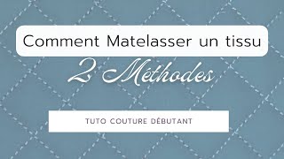 Comment matelasser un tissu  TUTO COUTURE FACILE POUR DEBUTANT [upl. by Enhpad578]