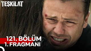 Teşkilat 121 Bölüm 1 Fragmanı  Bir Gün Bile İnanmadım Öldüğüne [upl. by Harwell]