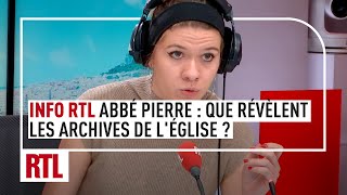 INFO RTL Abbé Pierre  que révèlent les archives de lÉglise [upl. by Bonni]