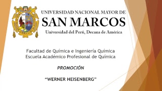 UNMSM Facultad de Quimica e Ing Quimica Promocionquot Werner Heisenbergquot [upl. by Antebi]