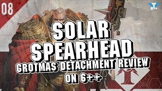 Adeptus Custodes Solar Spearhead  Grotmas Detachment Review Day Seven [upl. by Nebuer]