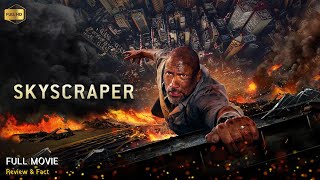 Skyscraper Full Movie In English  Review amp Facts [upl. by Brucie]