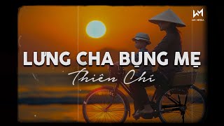 Lưng Cha Bụng Mẹ Lofi Ver  Thiên Chí x Cryz T  Cả Tuổi Thơ Chiếc Xe Đắt Nhất Lofi [upl. by Cortie]