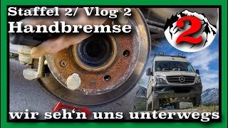 Sprinter 4x4 Crafter Handbremse einstellen  VLOG 02 Staffel 2  Wir sehn uns unterwegs [upl. by Pedroza]