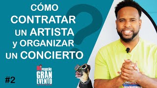 Cómo CONTRATAR un ARTISTA y ORGANIZAR un CONCIERTO  Mi Pequeño Gran Evento Capítulo 2 [upl. by Bart]