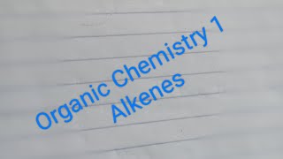 Organic ChemistryAlkenes [upl. by Mcgrody]