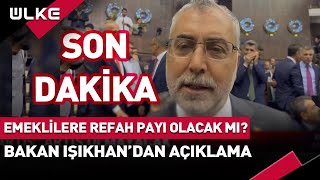 Emeklilere Refah Payı Olacak Mı Bakan Işıkhandan Açıklama [upl. by Naz]