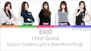 EXID 이엑스아이디  I Feel Good Colour Coded Lyrics HanRomEng [upl. by Nalak658]