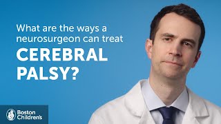 What are the ways a neurosurgeon can treat cerebral palsy  Boston Childrens Hospital [upl. by Wernsman]