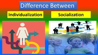 Difference Between Individualization and Socialization [upl. by Nacnud]