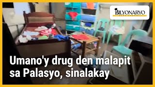 Umanoy drug den malapit sa Palasyo sinalakay  Agenda [upl. by Haorbed801]