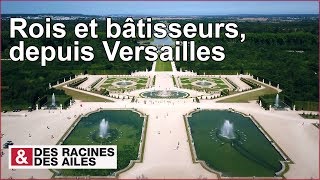 Rois et bâtisseurs depuis Versailles  Émission intégrale [upl. by Norven]