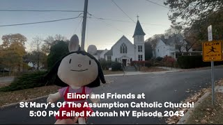 Elinor and Friends at St Mary Of The Assumption Catholic Church 5PM Failed Katonah NY Episode 2043 [upl. by Arratahs]