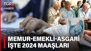 Memur Emekli ve Asgari Ücrette Zam Tablosu Değişti İşte 2024 Maaşları – TGRT Haber [upl. by Nyrmak]