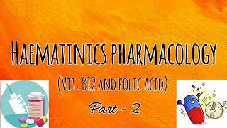 Vitamin B12 and Folic acid  Haematinics Pharmacology  Part 2  Med Vids Made Simple [upl. by Nylyahs909]