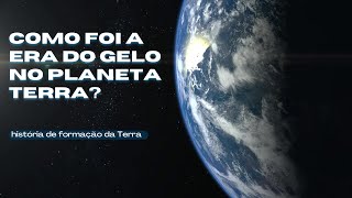 Era do Gelo A Jornada da Terra através das Glaciações e Mudanças Climáticas [upl. by Terhune978]