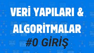 VERİ YAPILARI amp ALGORİTMALAR 0 GİRİŞ [upl. by Tana]