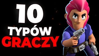 10 TYPÓW GRACZY W BRAWL STARS [upl. by Sliwa]