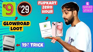 Flipkart Zero Hour Win Phone Every 5 Min  Glowroad Rs9 Sale  Sotbella Rs19 Loot  Amazon Prime [upl. by Nov]