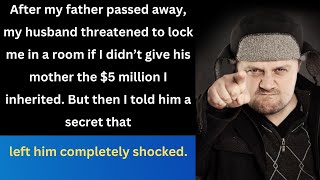 quotAfter My Dad Died My Husband Demanded 5 Million for His Mom—But I Revealed a Shocking Secretquot [upl. by Oelak566]