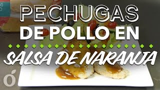 Pechugas de Pollo en Salsa de Naranja [upl. by Akiram]