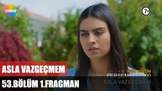 Asla Vazgeçmem 53Bölüm 1Fragman ᴴᴰ [upl. by Novelc]