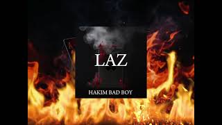 Hakim Bad Boy  LAZ Officiel Audio [upl. by Yrred]