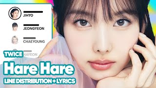 Updated TWICE  Hare Hare Line Distribution  ColorCoded Lyrics PATREON REQUESTED [upl. by Laeynad]