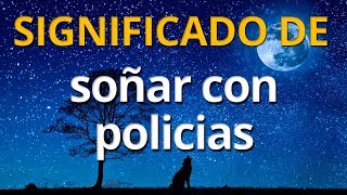 Qué significa soñar con policias 💤 Interpretación de los Sueños [upl. by Nwad516]