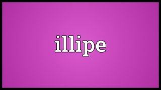 Illipe Meaning [upl. by Attenauq800]