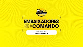 Embaixadores no Comando – Episódio 51 Pilotagem na Areia [upl. by Nivrad]