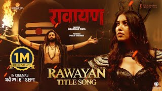 RAWAYAN  Nepali Movie Official Title Song  Paul Shah Pooja Sharma Sudarshan Thapa  Nakash Aziz [upl. by Sharpe]