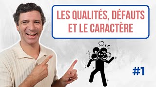 Parler des qualités des défauts et du caractère  Vocabulaire français [upl. by Trebled]