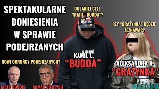 BUDDA NAJNOWSZE DONIESIENIA CZY quotGRAŻYNKAquot BĘDZIE ZEZNAWAĆ MIĘDZYNARODOWE ŚLEDZTWO [upl. by Gervase]