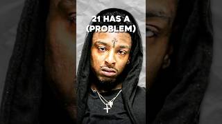 21 Savage Might Have a PROBLEM [upl. by Ivetts]