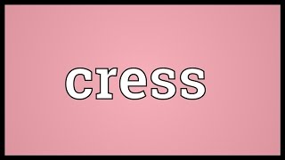 Cress Meaning [upl. by Schurman]