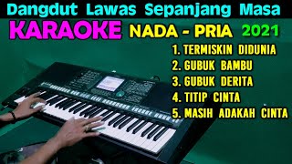 DANGDUT LAWAS NONSTOP  KARAOKE NADA PRIA HD  2021 [upl. by Sinclare153]