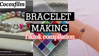 TIKTOK COMPILATION  Bracelet Making  Cocoxfilm [upl. by Nauqahs]