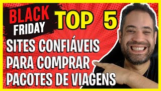 TOP 5 SITES CONFIÁVEIS PARA COMPRAR PACOTES DE VIAGEM NESSA BLACK FRIDAY 2020 [upl. by Penney]