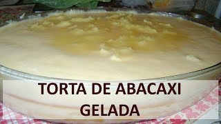 Receita Torta de Abacaxi Gelada [upl. by Eenat119]