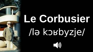 🇨🇭 How to pronounce Le Corbusier [upl. by Kariotta]