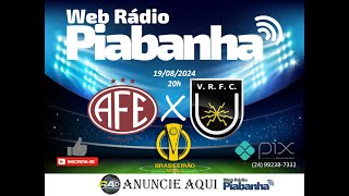 FERROVIÁRIA X VOLTA REDONDA  NARRAÇÃO AO VIVO  BRASILEIRÃO SÉRIE C  19082024 [upl. by Prentiss]