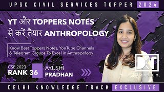 UPSC CSE  How To Prepare Anthropology From YT amp Toppers Notes  By Ayushi Pradhan Rank 36 CSE 2023 [upl. by Sparhawk]