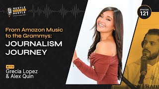 From Amazon Music to the Grammys Grecia Lopezs Journalism Journey  EP 121 [upl. by Ynna]