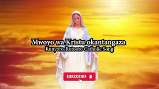 Mwoyo Wa Kristu Okantangaza  RunyoroRutooro Catholic Song [upl. by Hakim]