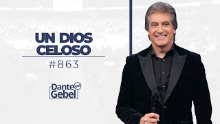 Dante Gebel 863  Un Dios celoso [upl. by Etterb762]